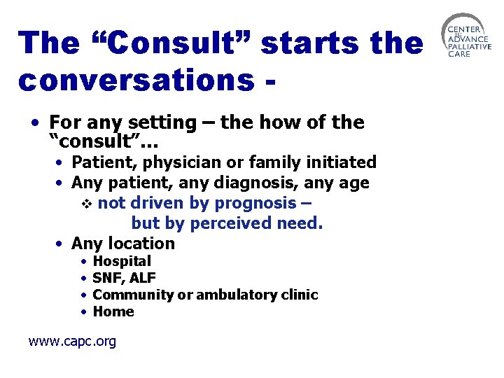The “Consult” starts the conversations • For any setting – the how of the