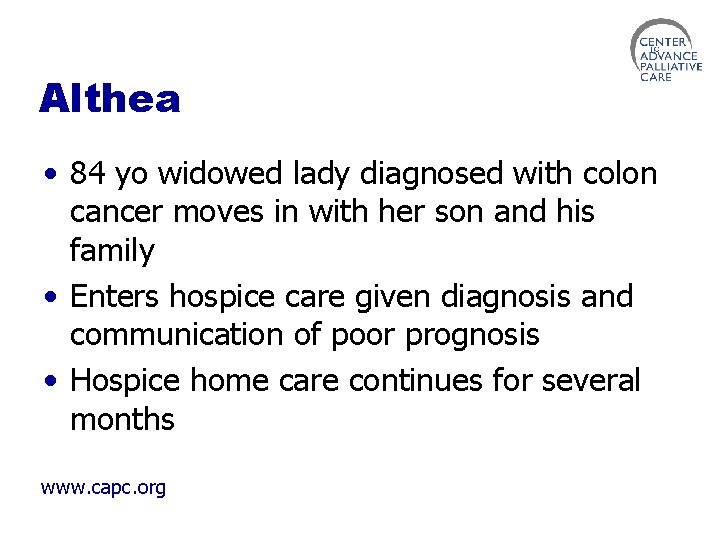 Althea • 84 yo widowed lady diagnosed with colon cancer moves in with her
