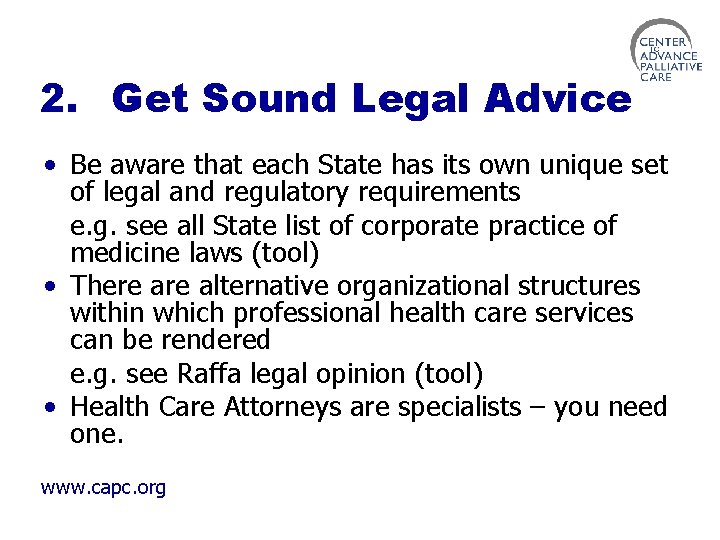 2. Get Sound Legal Advice • Be aware that each State has its own