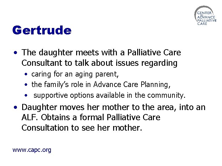 Gertrude • The daughter meets with a Palliative Care Consultant to talk about issues