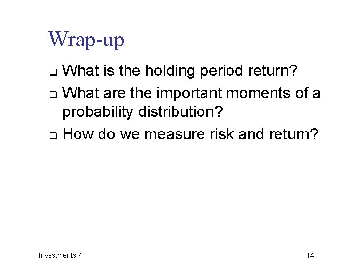 Wrap-up What is the holding period return? q What are the important moments of