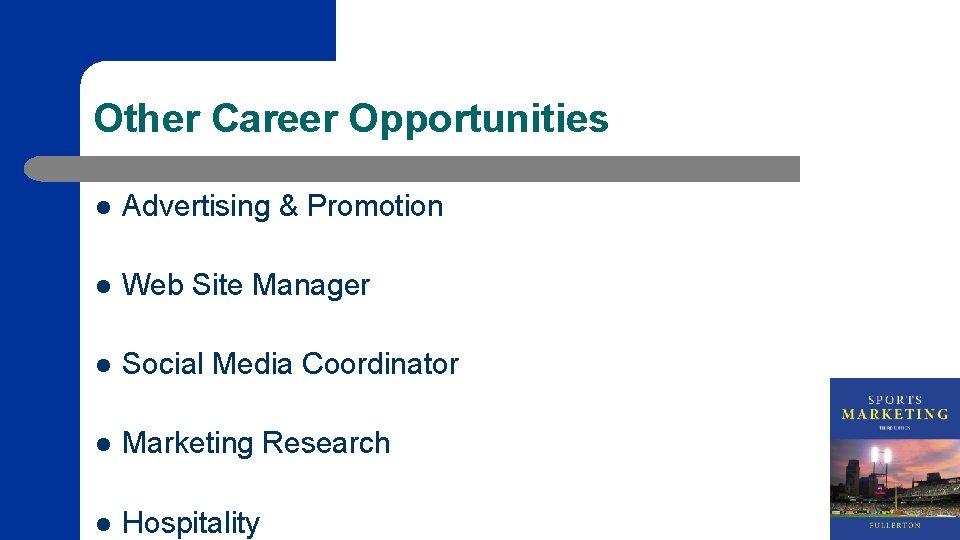 Other Career Opportunities l Advertising & Promotion l Web Site Manager l Social Media