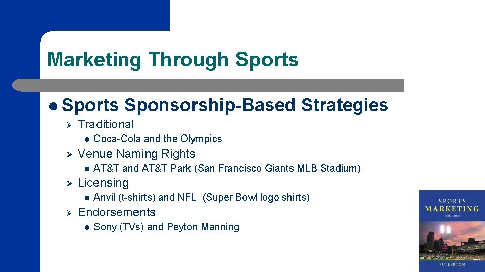 Marketing Through Sports l Sports Ø Traditional l Ø AT&T and AT&T Park (San