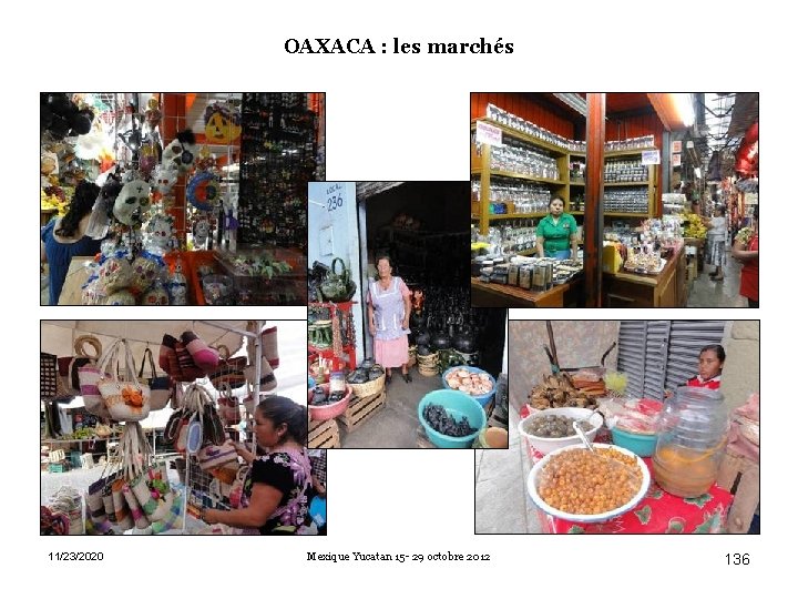 OAXACA : les marchés 11/23/2020 Mexique Yucatan 15 - 29 octobre 2012 136 