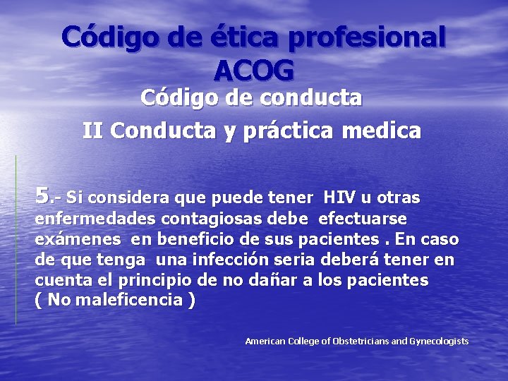 Código de ética profesional ACOG Código de conducta II Conducta y práctica medica 5.
