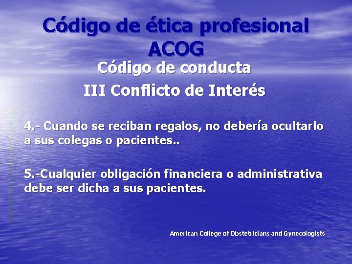 Código de ética profesional ACOG Código de conducta III Conflicto de Interés 4. -