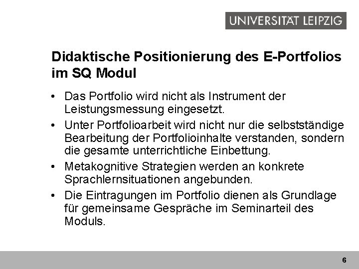 Didaktische Positionierung des E-Portfolios im SQ Modul • Das Portfolio wird nicht als Instrument