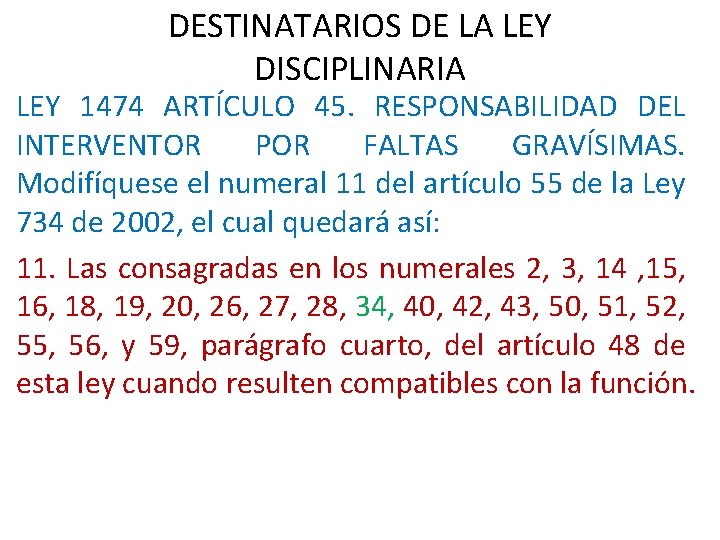 DESTINATARIOS DE LA LEY DISCIPLINARIA LEY 1474 ARTÍCULO 45. RESPONSABILIDAD DEL INTERVENTOR POR FALTAS