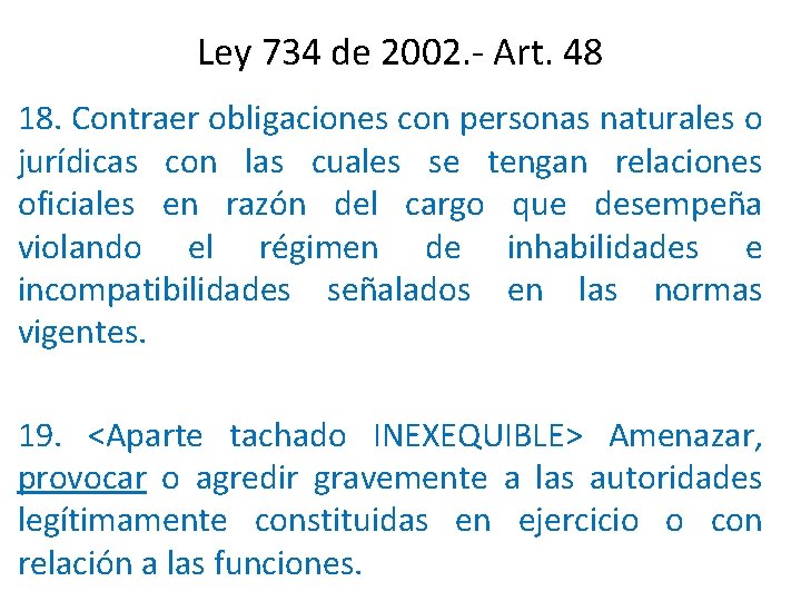 Ley 734 de 2002. - Art. 48 18. Contraer obligaciones con personas naturales o