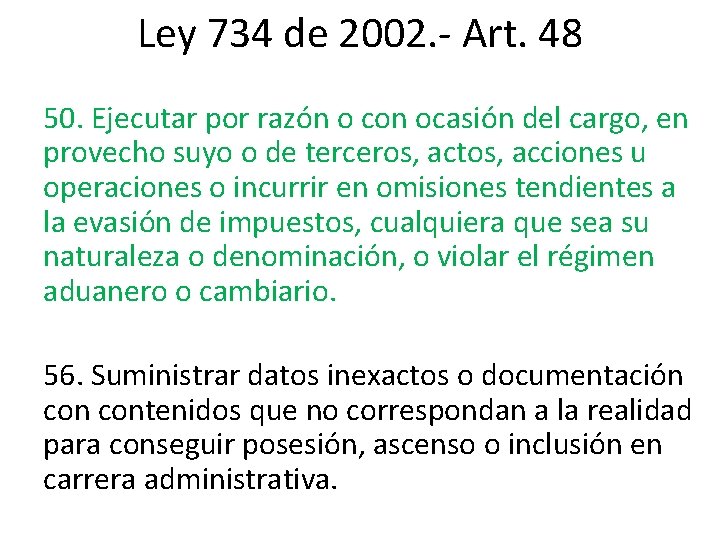 Ley 734 de 2002. - Art. 48 50. Ejecutar por razón o con ocasión