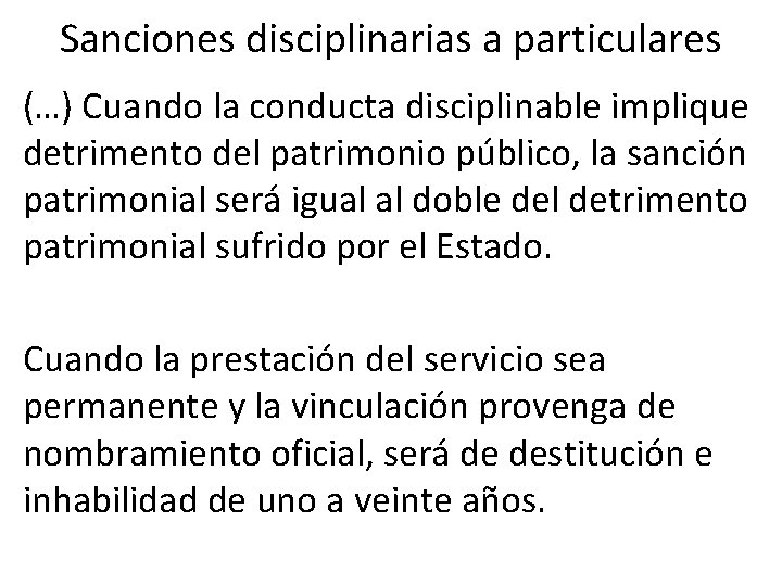 Sanciones disciplinarias a particulares (…) Cuando la conducta disciplinable implique detrimento del patrimonio público,