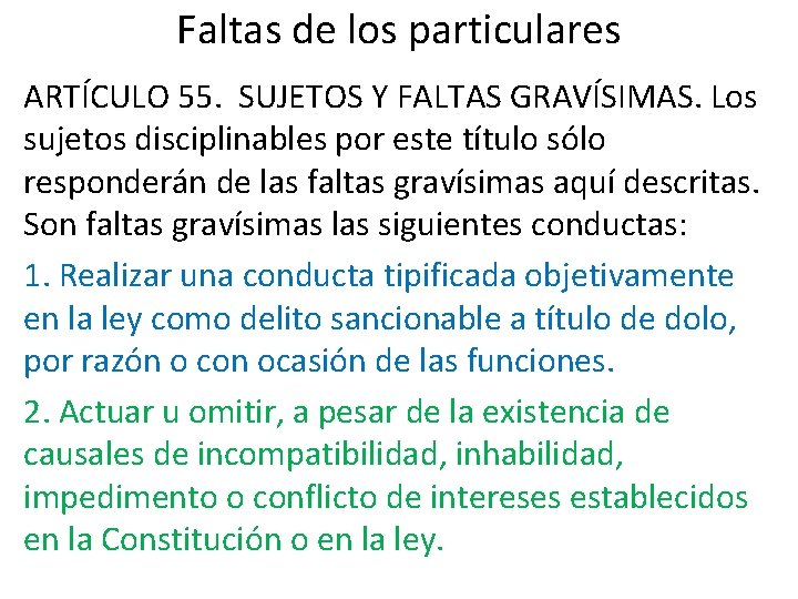 Faltas de los particulares ARTÍCULO 55. SUJETOS Y FALTAS GRAVÍSIMAS. Los sujetos disciplinables por