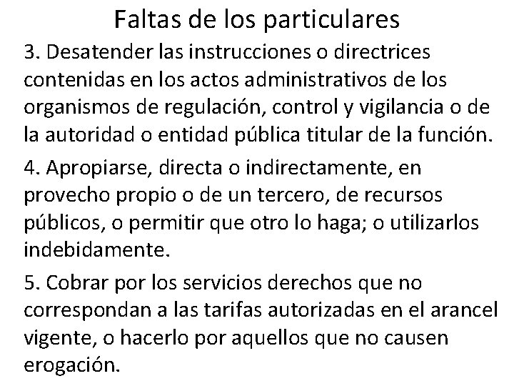 Faltas de los particulares 3. Desatender las instrucciones o directrices contenidas en los actos