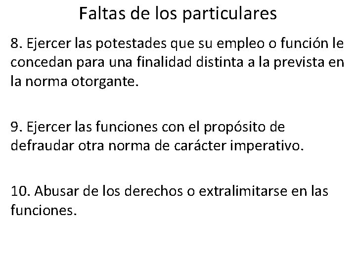 Faltas de los particulares 8. Ejercer las potestades que su empleo o función le