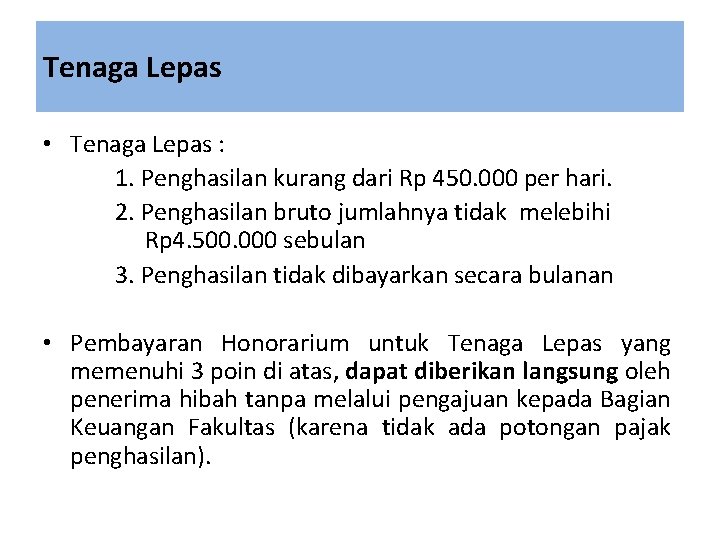 Tenaga Lepas • Tenaga Lepas : 1. Penghasilan kurang dari Rp 450. 000 per