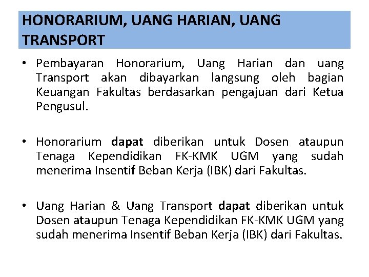 HONORARIUM, UANG HARIAN, UANG TRANSPORT • Pembayaran Honorarium, Uang Harian dan uang Transport akan