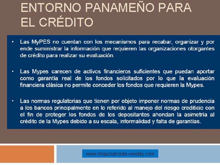 ENTORNO PANAMEÑO PARA EL CRÉDITO Comentarios de la ACP: www. Impulsandote. weebly. com 