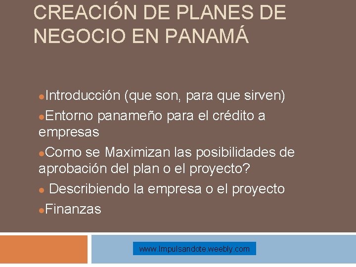 CREACIÓN DE PLANES DE NEGOCIO EN PANAMÁ Introducción (que son, para que sirven) l.