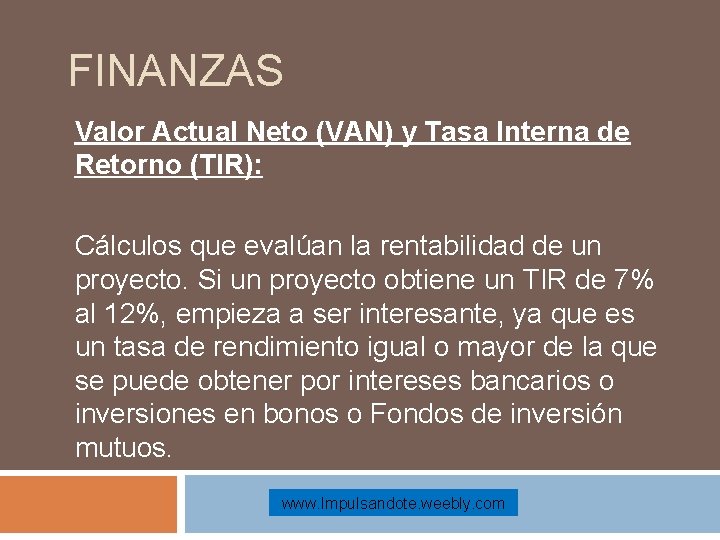 FINANZAS Valor Actual Neto (VAN) y Tasa Interna de Retorno (TIR): Cálculos que evalúan