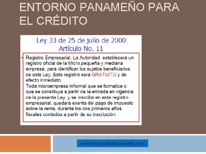 ENTORNO PANAMEÑO PARA EL CRÉDITO Comentarios de AMPYME: www. Impulsandote. weebly. com 