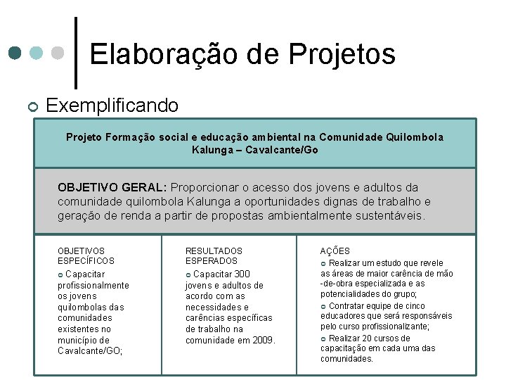 Elaboração de Projetos ¢ Exemplificando Projeto Formação social e educação ambiental na Comunidade Quilombola
