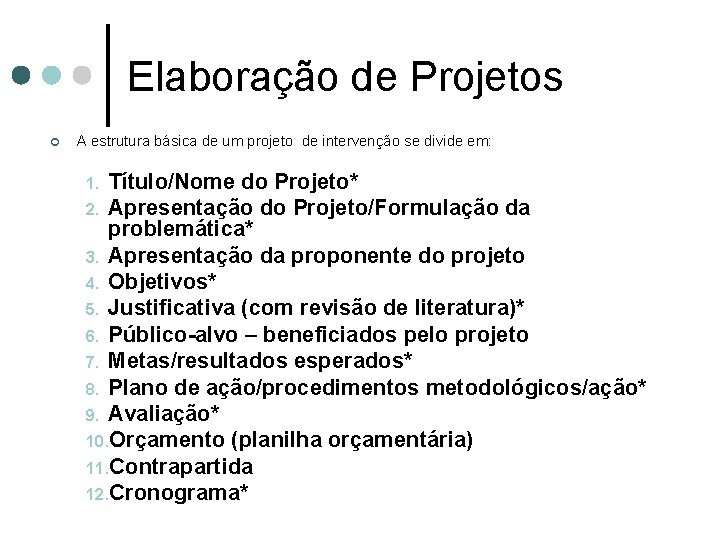 Elaboração de Projetos ¢ A estrutura básica de um projeto de intervenção se divide