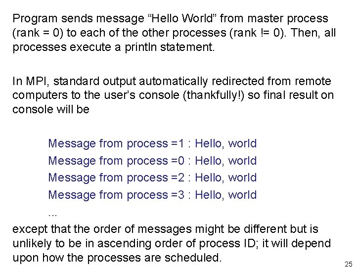 Program sends message “Hello World” from master process (rank = 0) to each of