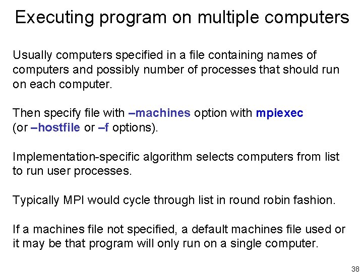 Executing program on multiple computers Usually computers specified in a file containing names of