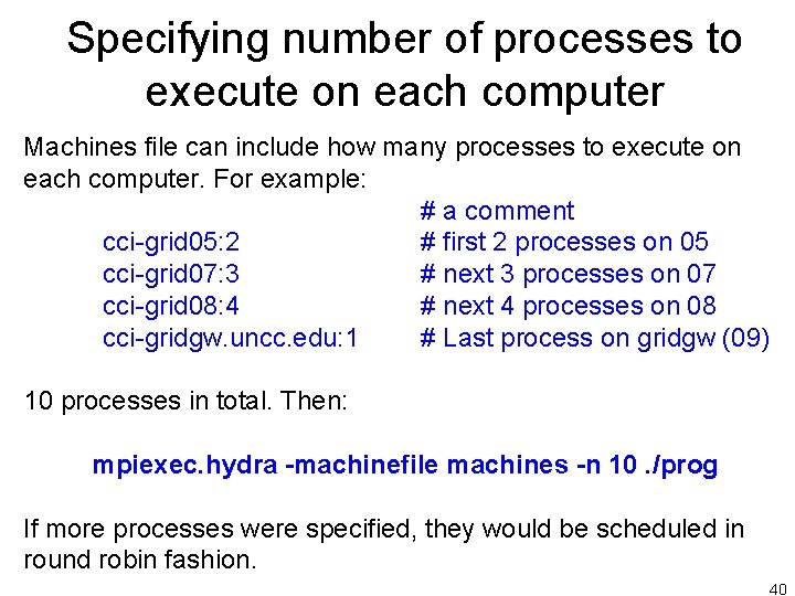 Specifying number of processes to execute on each computer Machines file can include how