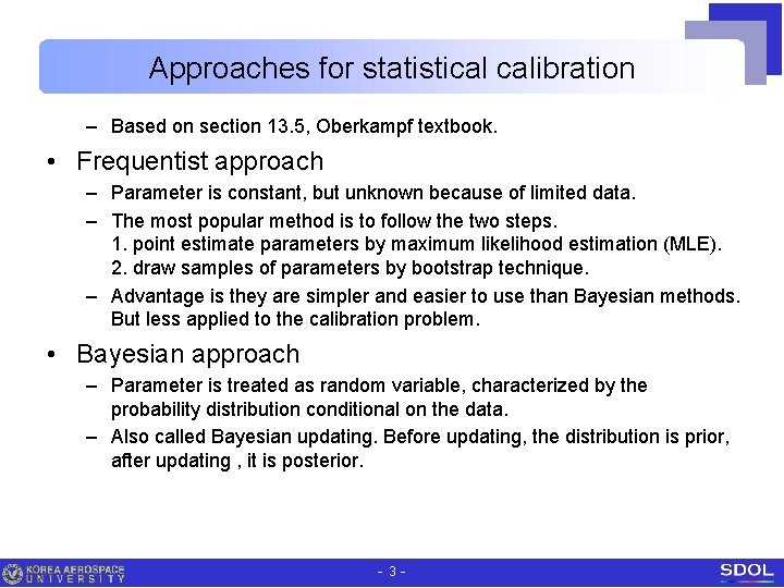 Approaches for statistical calibration – Based on section 13. 5, Oberkampf textbook. • Frequentist