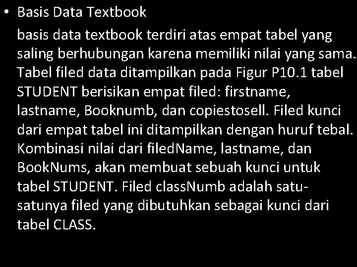  • Basis Data Textbook basis data textbook terdiri atas empat tabel yang saling