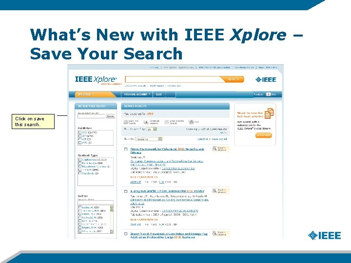 What’s New with IEEE Xplore – Save Your Search Click on save this search.