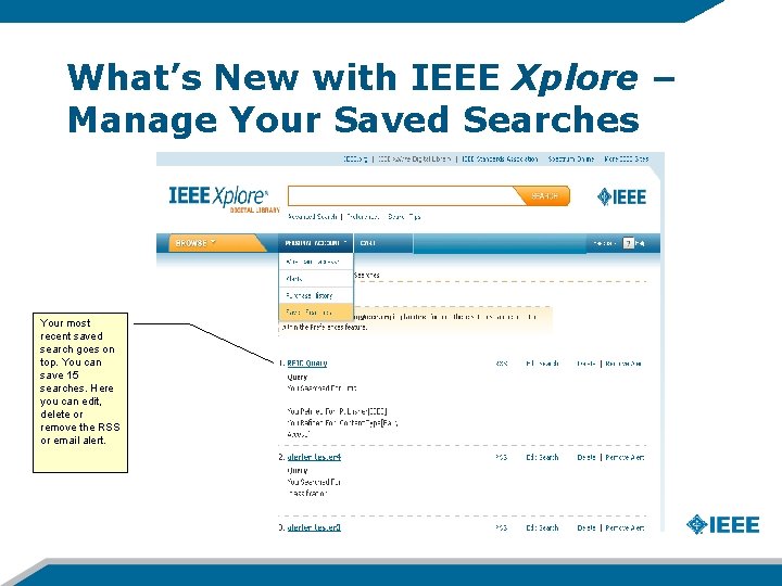 What’s New with IEEE Xplore – Manage Your Saved Searches Your most recent saved
