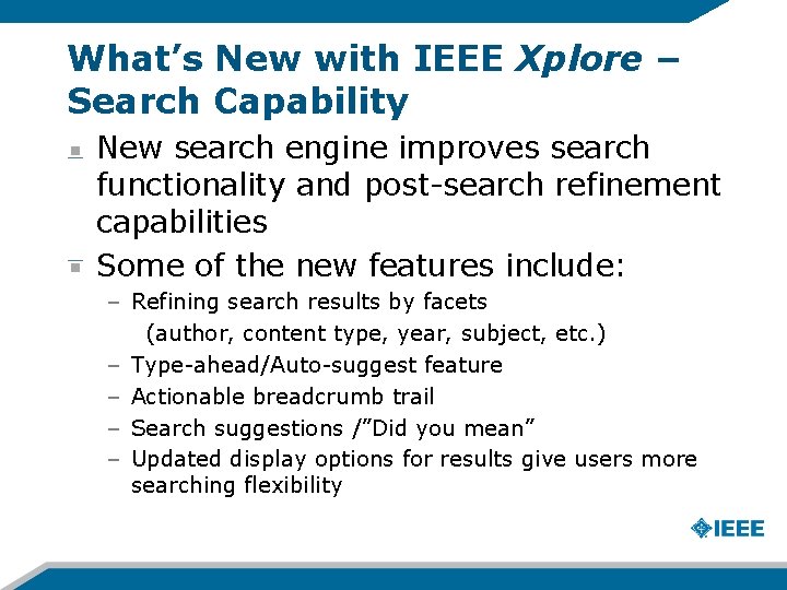 What’s New with IEEE Xplore – Search Capability New search engine improves search functionality