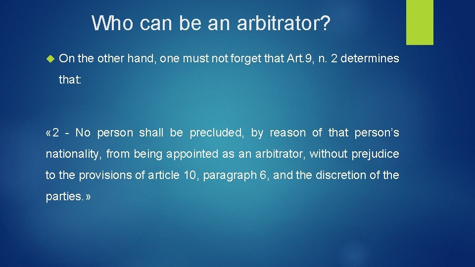 Who can be an arbitrator? On the other hand, one must not forget that