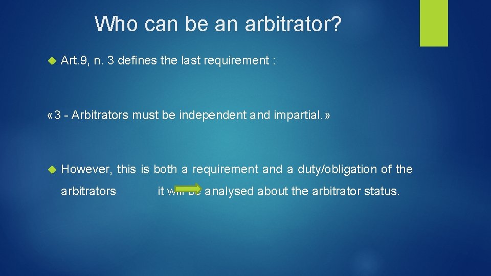 Who can be an arbitrator? Art. 9, n. 3 defines the last requirement :