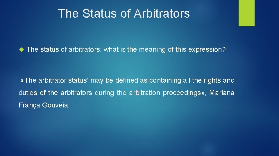The Status of Arbitrators The status of arbitrators: what is the meaning of this