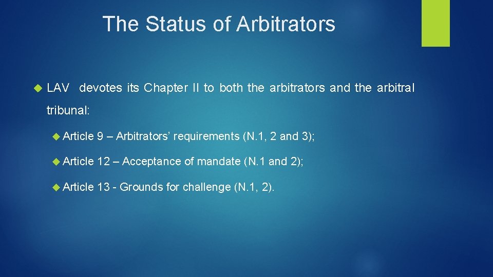 The Status of Arbitrators LAV devotes its Chapter II to both the arbitrators and