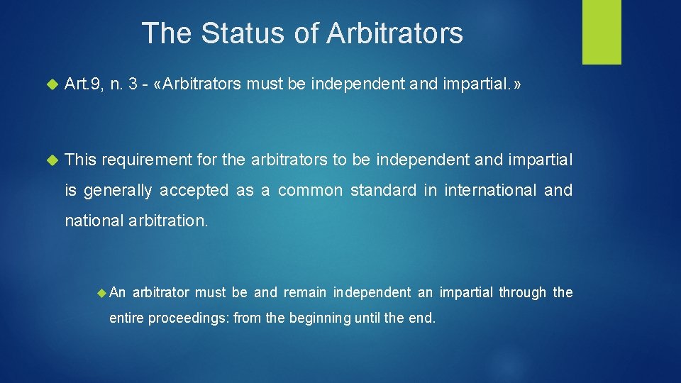 The Status of Arbitrators Art. 9, n. 3 - «Arbitrators must be independent and