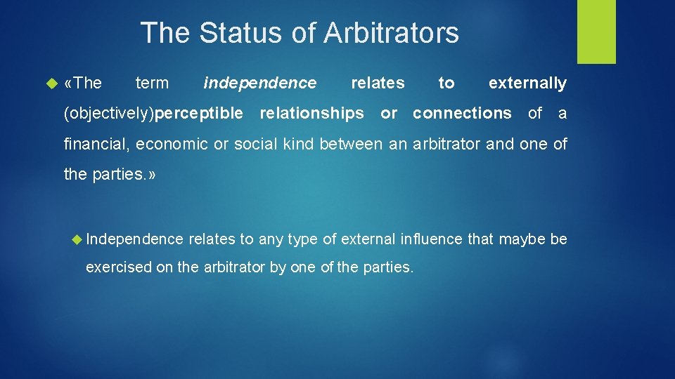The Status of Arbitrators «The term independence relates to externally (objectively)perceptible relationships or connections