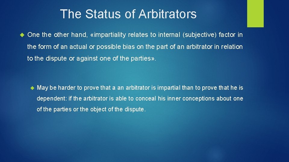 The Status of Arbitrators One the other hand, «impartiality relates to internal (subjective) factor