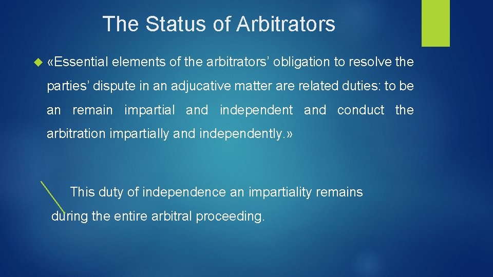 The Status of Arbitrators «Essential elements of the arbitrators’ obligation to resolve the parties’