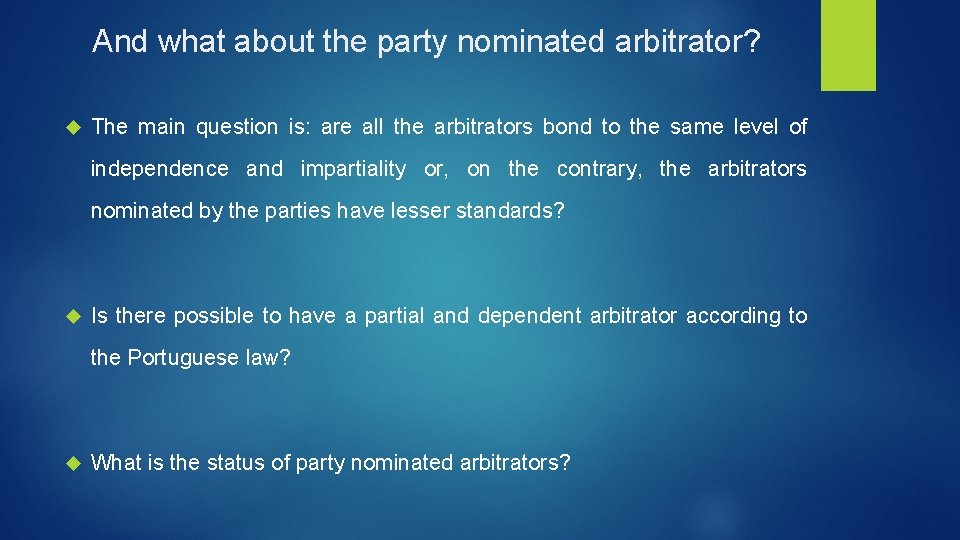 And what about the party nominated arbitrator? The main question is: are all the