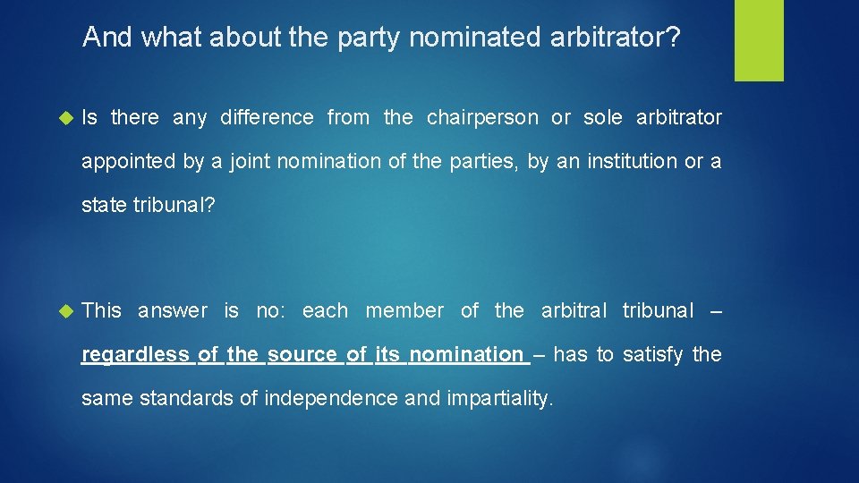 And what about the party nominated arbitrator? Is there any difference from the chairperson
