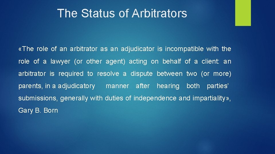 The Status of Arbitrators «The role of an arbitrator as an adjudicator is incompatible