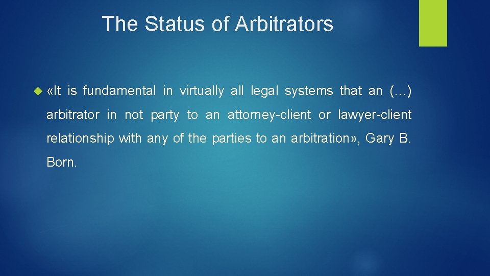 The Status of Arbitrators «It is fundamental in virtually all legal systems that an