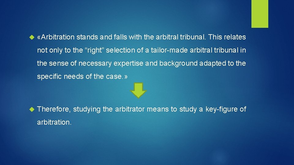  «Arbitration stands and falls with the arbitral tribunal. This relates not only to