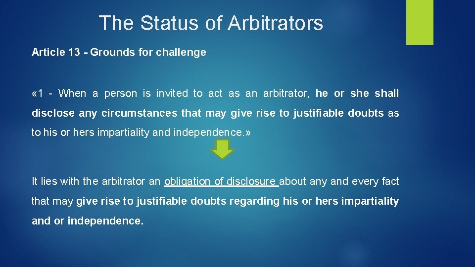 The Status of Arbitrators Article 13 - Grounds for challenge « 1 - When