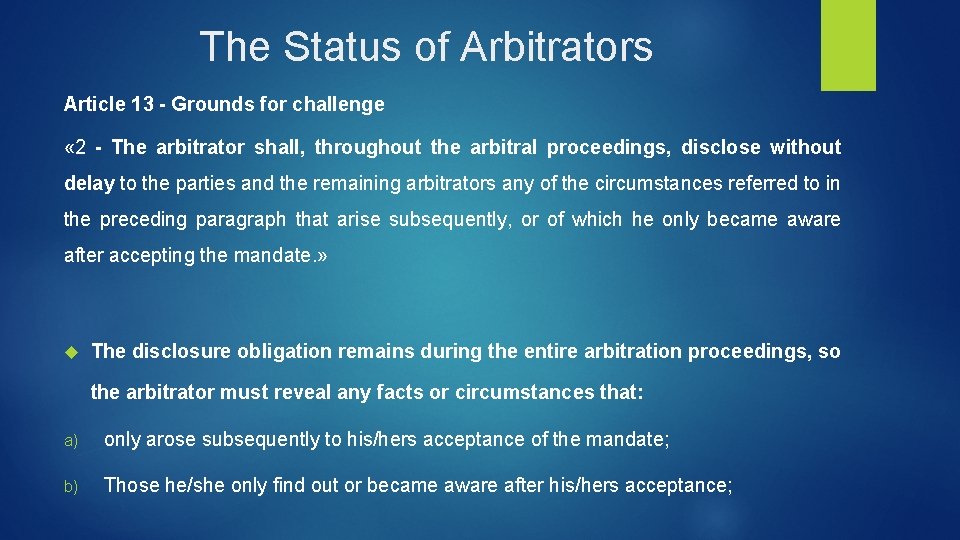 The Status of Arbitrators Article 13 - Grounds for challenge « 2 - The