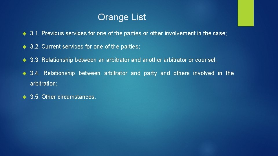 Orange List 3. 1. Previous services for one of the parties or other involvement